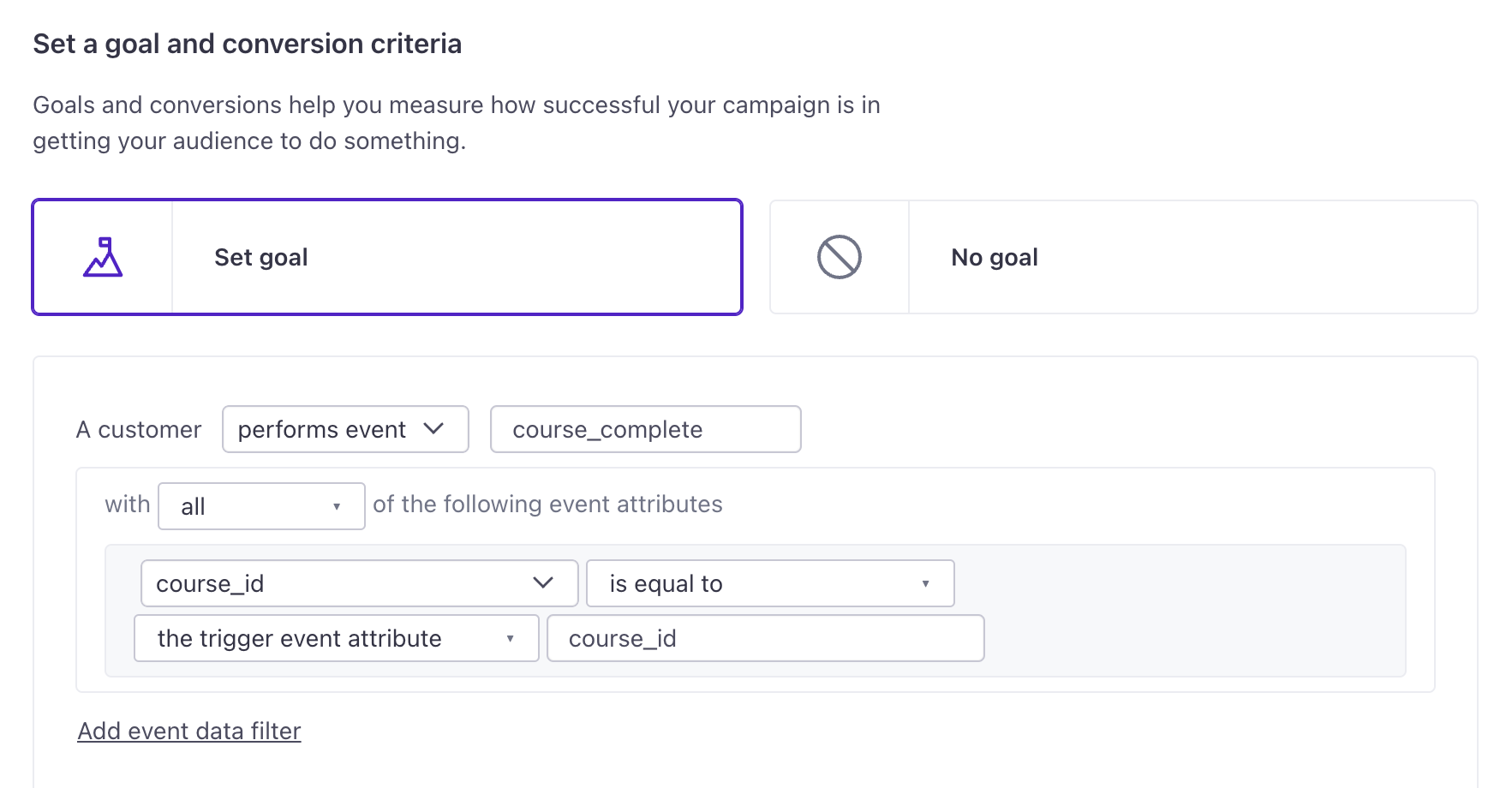 An event-triggered campaign where the goal is to perform an event and the filters show the triggering event data being compared to the goal event data.